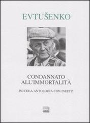 Condannato all'immortalit�. Piccola antologia con inediti