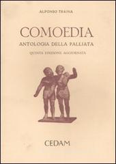 Comoedia. Antologia della palliata. In appendice: Elogia e tabulae triumphales Comoedia. Antologia della palliata. In appendice: Elogia e tabulae triumphales