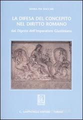 La difesa del concepito nel diritto romano. Dai Digesta dell'imperatore Giustiniano La difesa del concepito nel diritto romano. Dai Digesta dell'imperatore Giustiniano