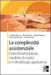 La complessitą assistenziale. Concettualizzazione, modello di analisi e metodologia applicativa La complessitą assistenziale. Concettualizzazione, modello di analisi e metodologia applicativa