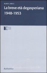 La breve et� degasperiana 1948-1953