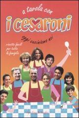 A tavola con i Cesaroni. Oggi cuciniamo noi