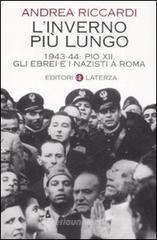 L' inverno più lungo. 1943-44: Pio XII, gli ebrei e i nazisti a Roma L' inverno più lungo. 1943-44: Pio XII, gli ebrei e i nazisti a Roma