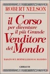 Il corso per diventare il pi� grande venditore del mondo. Basato sul bestseller di Og Mandino