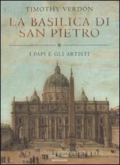 La basilica di San Pietro. I papi e gli artisti La basilica di San Pietro. I papi e gli artisti