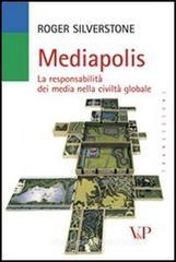 Mediapolis. La responsabilit� dei media nella civilt� globale