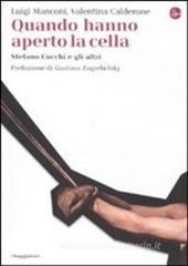 Quando hanno aperto la cella. Stefano Cucchi e gli altri Quando hanno aperto la cella. Stefano Cucchi e gli altri