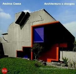 Andrea Costa. Architetture e disegno