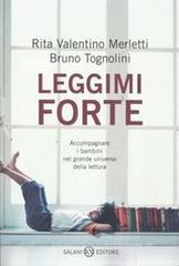 Leggimi forte. Accompagnare i bambini nel grande universo della lettura Leggimi forte. Accompagnare i bambini nel grande universo della lettura