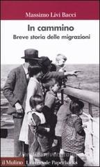 In cammino. Breve storia delle migrazioni In cammino. Breve storia delle migrazioni