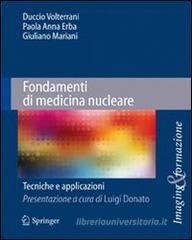 Fondamenti di medicina nucleare. Tecniche e applicazioni Fondamenti di medicina nucleare. Tecniche e applicazioni