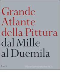 Grande atlante della pittura dal Mille al Duemila