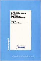 Le imprese del settore idrico in Italia: una analisi di benchmarking Le imprese del settore idrico in Italia: una analisi di benchmarking