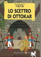 Le avventure di Tintin. Lo scettro di Ottokar Le avventure di Tintin. Lo scettro di Ottokar