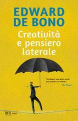 Creatività e pensiero laterale Creatività e pensiero laterale