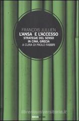 L' Ansa e l'accesso. Strategie del senso in Cina, Grecia L' Ansa e l'accesso. Strategie del senso in Cina, Grecia