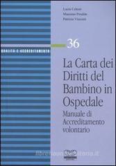 La carta dei diritti del bambino in ospedale. Manuale di accreditamento volontario La carta dei diritti del bambino in ospedale. Manuale di accreditamento volontario