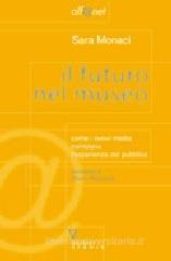 Il futuro nel museo. Come i nuovi media cambiano l'esperienza del pubblico Il futuro nel museo. Come i nuovi media cambiano l'esperienza del pubblico