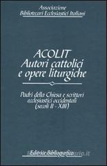 Acolit. Autori cattolici e opere liturgiche. Ediz. italiana e inglese vol.4 Acolit. Autori cattolici e opere liturgiche. Ediz. italiana e inglese vol.4