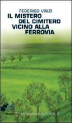Il mistero del cimitero vicino alla ferrovia Il mistero del cimitero vicino alla ferrovia