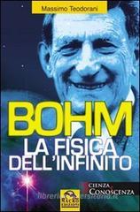 Bohm. La fisica dell'infinito Bohm. La fisica dell'infinito