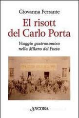 El risott del Carlo Porta. Viaggio gastronomico nella Milano del poeta El risott del Carlo Porta. Viaggio gastronomico nella Milano del poeta