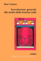 Introduzione generale allo studio delle dottrine indù Introduzione generale allo studio delle dottrine indù