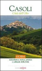 Casoli cittą dell'olio. Guida naturalistica, storica, artistica e culturale della cittą Casoli cittą dell'olio. Guida naturalistica, storica, artistica e culturale della cittą