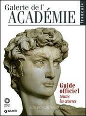 Galleria dell'Accademia. Guida ufficiale. Tutte le opere. Ediz. francese Galleria dell'Accademia. Guida ufficiale. Tutte le opere. Ediz. francese