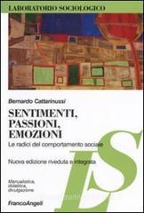 Sentimenti, passioni, emozioni. Le radici del comportamento sociale