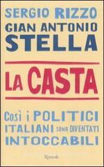 La casta. Così i politici italiani sono diventati intoccabili La casta. Così i politici italiani sono diventati intoccabili