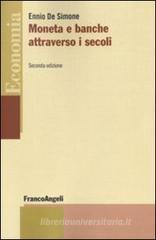Moneta e banche attraverso i secoli Moneta e banche attraverso i secoli