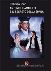 Antonio, Fiammetta e il segreto della spada