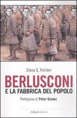 Berlusconi e la fabbrica del popolo Berlusconi e la fabbrica del popolo