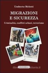 Migrazioni e sicurezza. Criminalit�, conflitti urbani, terrorismo