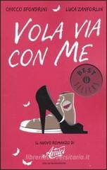 Vola via con me. Il nuovo romanzo di «Amici» Vola via con me. Il nuovo romanzo di «Amici»