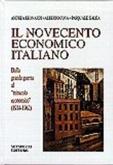 Novecento economico italiano. Dalla grande guerra al miracolo economico (1914-1962) Novecento economico italiano. Dalla grande guerra al miracolo economico (1914-1962)
