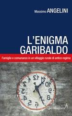 L' enigma Garibaldo. Famiglie e comunanze in un villaggio rurale di antico regime