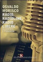 Radio, radioline, radio libere di Cosenza e provincia Radio, radioline, radio libere di Cosenza e provincia