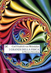 I grandi della fisica. Da Platone a Heisenberg I grandi della fisica. Da Platone a Heisenberg