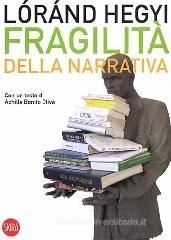 Fragilit� della narrativa. Nuovo approccio all'arte contemporanea