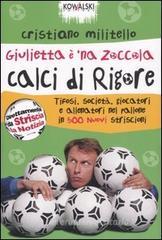 Giulietta è 'na zoccola. Calci di rigore Giulietta è 'na zoccola. Calci di rigore