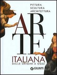 Arte italiana. Dalle origini a oggi