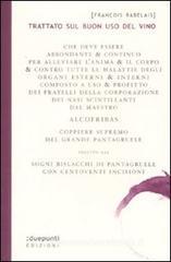 Trattato sul buon uso del vino. Seguito dai sogni bislacchi di Pantagruele