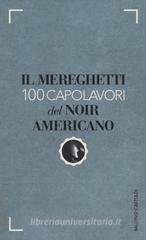 Il Mereghetti. 100 capolavori del noir americano