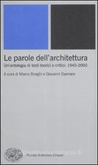 Le parole dell'architettura. Un'antologia di testi teorici e critici: 1945-2000 Le parole dell'architettura. Un'antologia di testi teorici e critici: 1945-2000