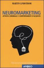 Neuromarketing. Attivit� cerebrale e comportamenti d'acquisto