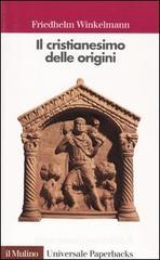 Il cristianesimo delle origini Il cristianesimo delle origini