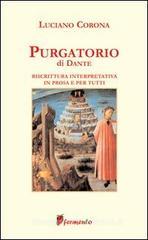 Purgatorio. Riscrittura interpretativa in prosa e per tutti Purgatorio. Riscrittura interpretativa in prosa e per tutti