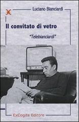 Il convitato di vetro. «Telebianciardi» Il convitato di vetro. «Telebianciardi»